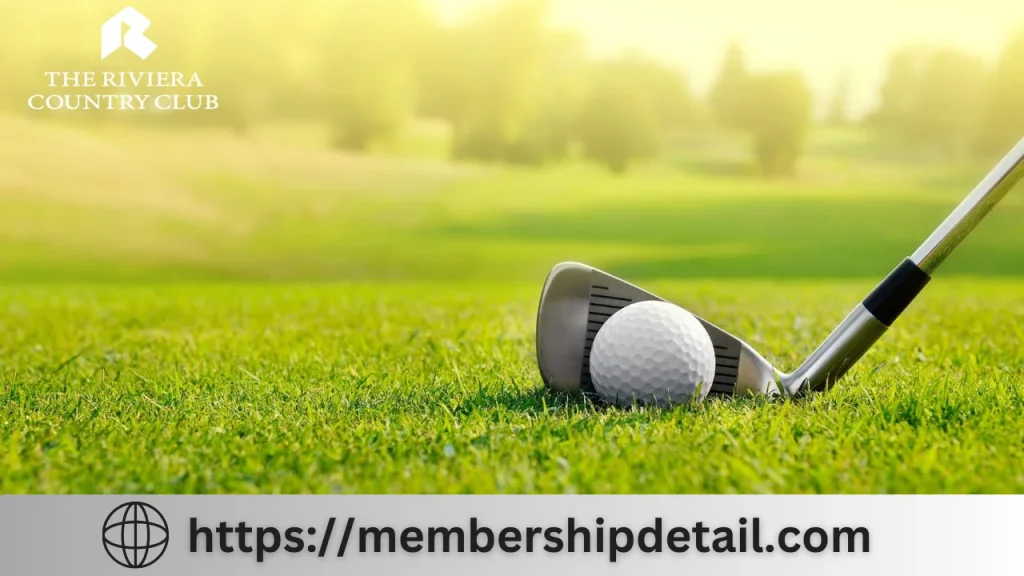 Riviera Country Club Golf Membership