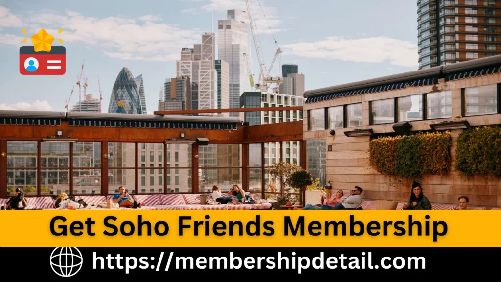 Soho Friends Membership Renewal