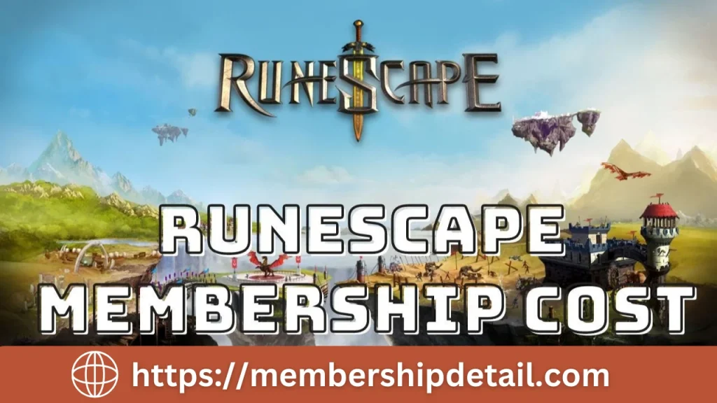 How Much Is RuneScape Membership Cost & Benefits 2024