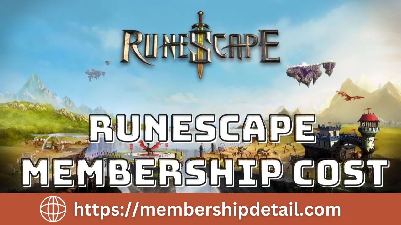 How Much Is RuneScape Membership Cost & Benefits 2024