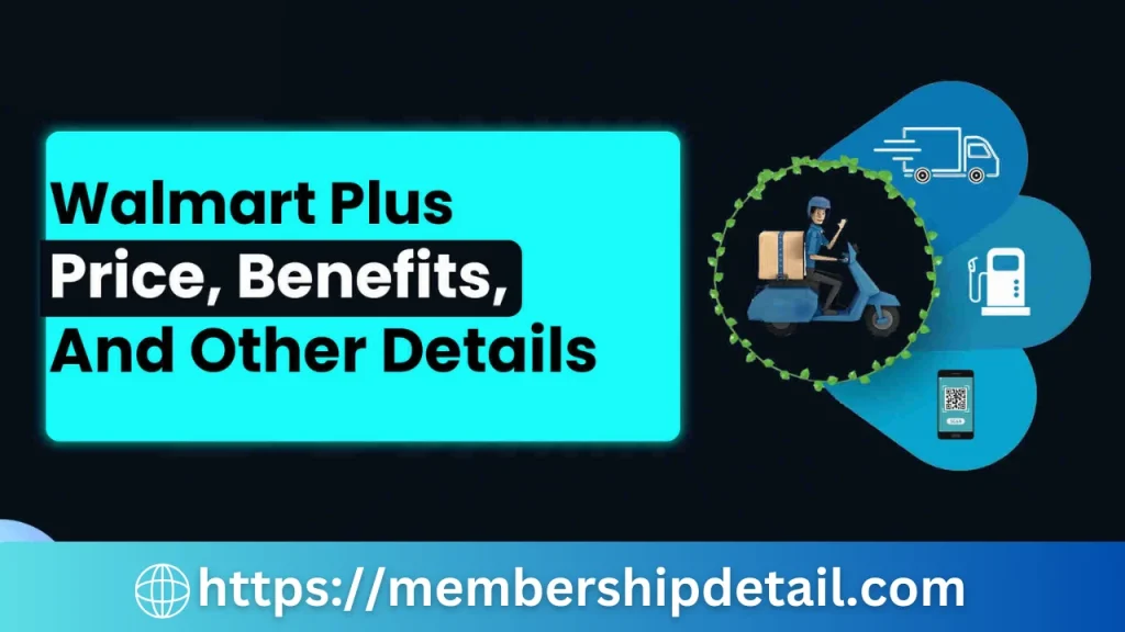 Walmart Plus Membership Cost 2024 Benefits, Customer Care Services & Discounts