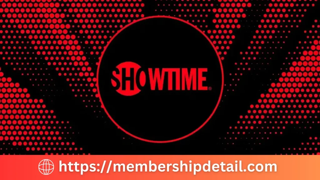 Showtime Subscription Cost 2024 Benefits, Worth & Customer Care