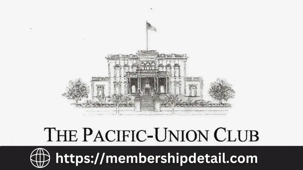 Pacific Union Club Membership Cost 2025 Benefits